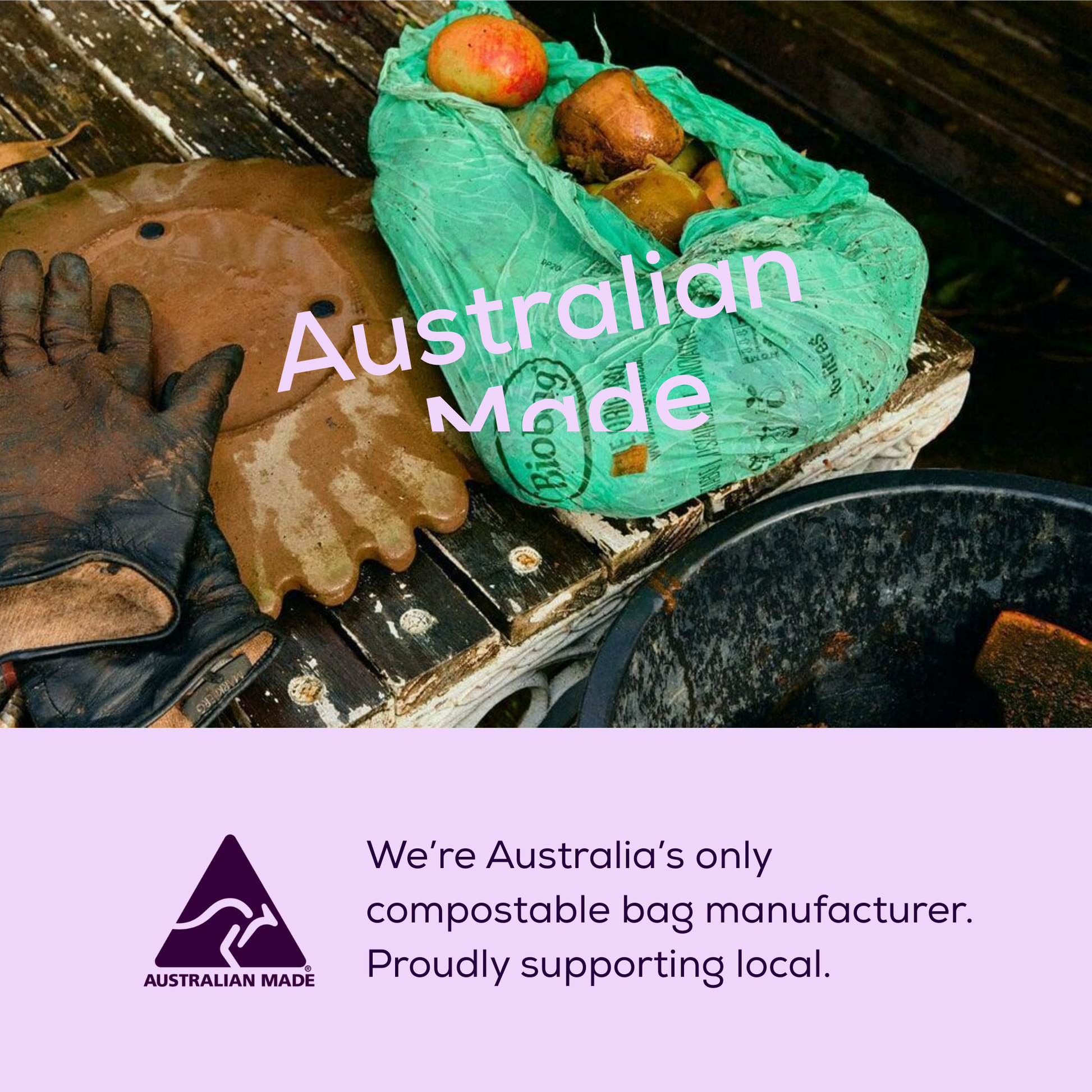 Photo showing a BioBag compostable bag being used for organic waste, and text stating that BioBag is the only compostable bag manufacturer in Australia