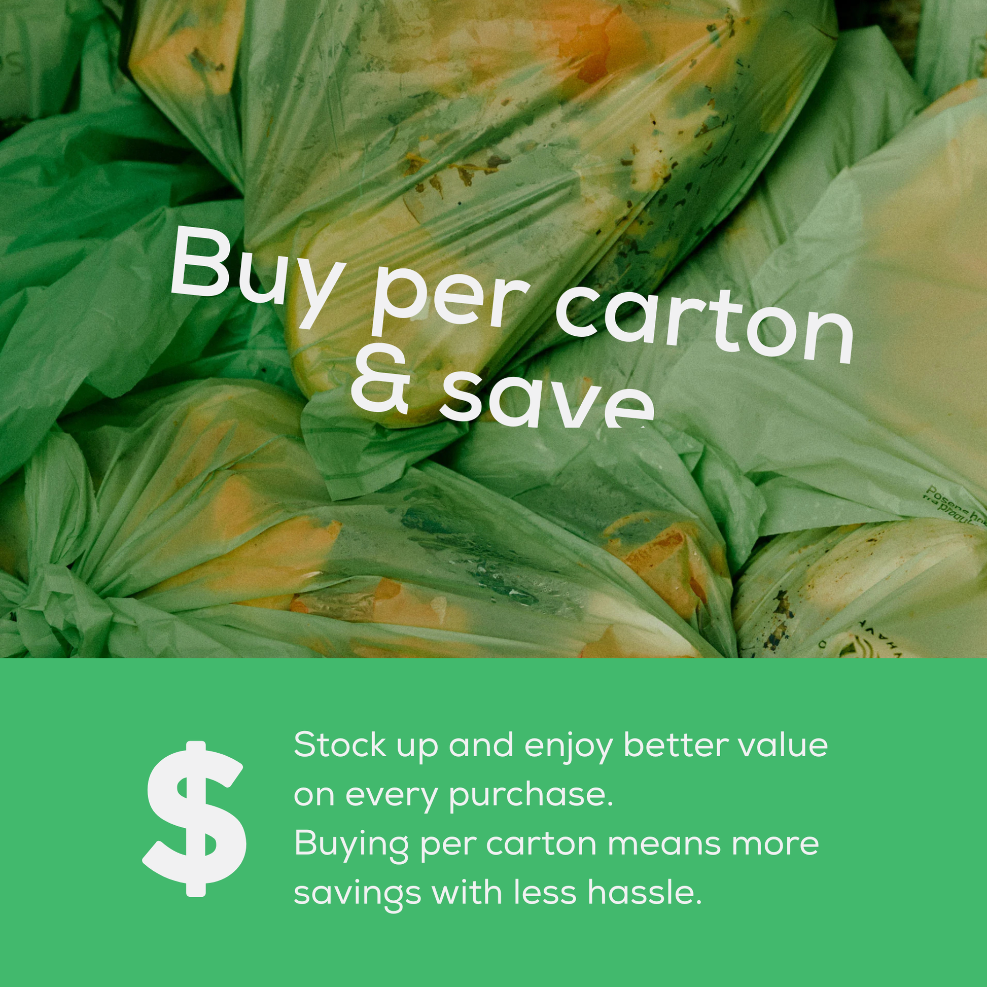Green compostable bags with text promoting buying per carton and saving on a green background.